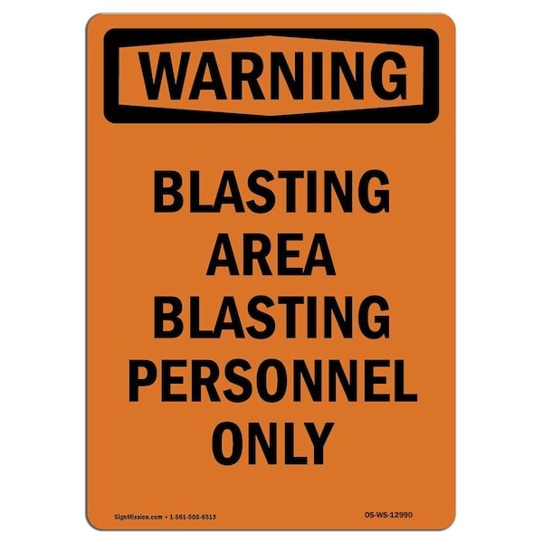 Safety Sign, OSHA WARNING, 5" Height, Blasting Area Blasting Personnel Only, Portrait, 10PK